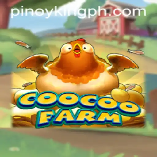 Exploring the Thrilling World of CooCooFarm with King.PH